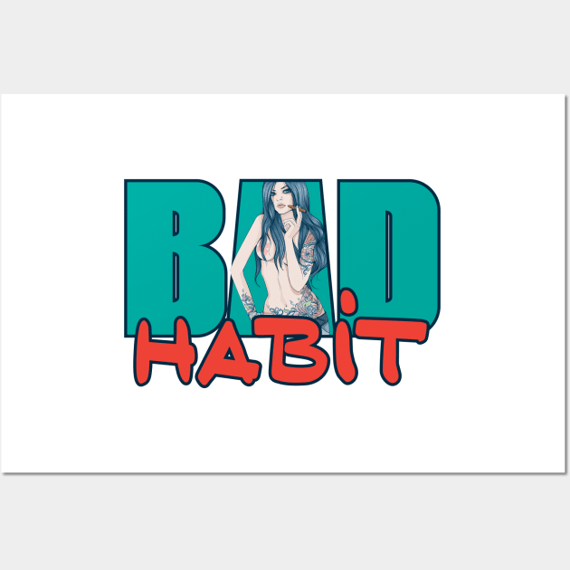 Bad Habit Wall Art by dojranliev